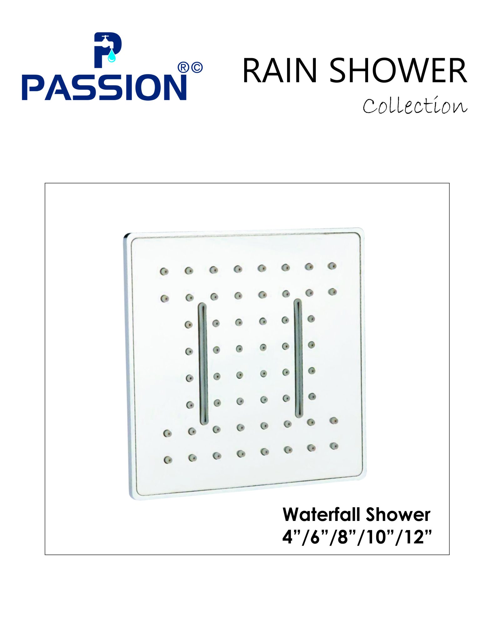 waterfall shower 4"/6"/8"